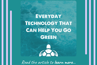 Everyday Technology That Can Help You Go Green