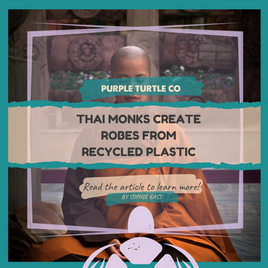 Thai Monks Create Iconic Robes from Recycled Plastic