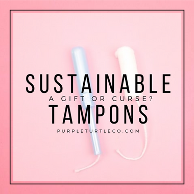 Tampons: A Gift for us, A Curse for Nature